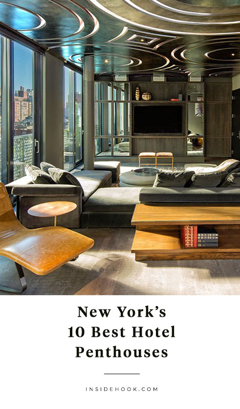 New York City Best Hotel Penthouses - InsideHook