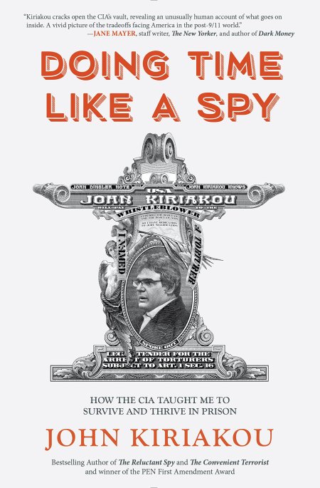 Doing Time Like A Spy: How the CIA Taught Me to Survive and Thrive in Prison Cover