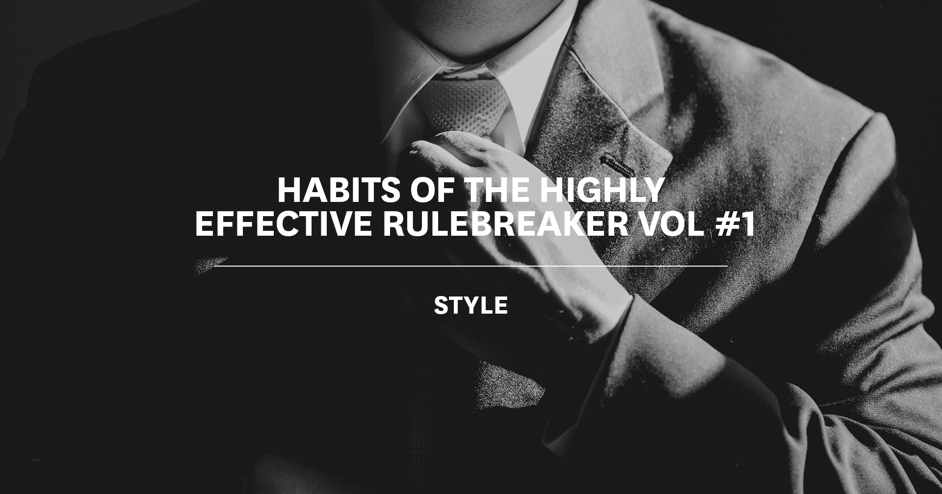The Habits of the Highly Effective Rulebreaker Vol #1: Style