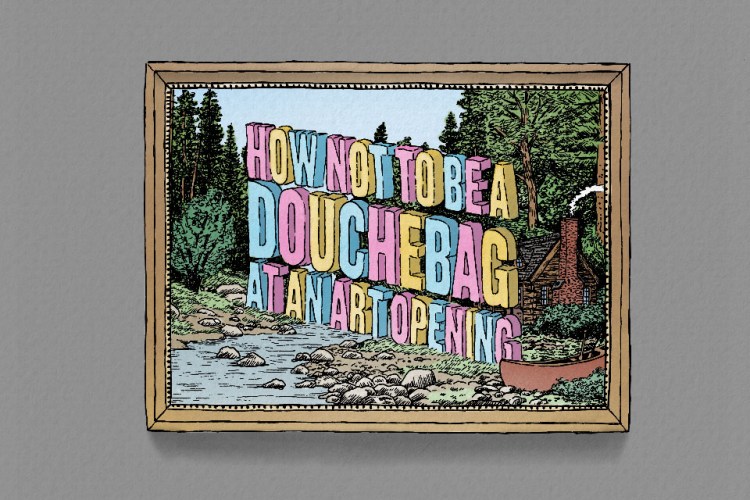 How to Not Be a D-Bag at an Art Opening