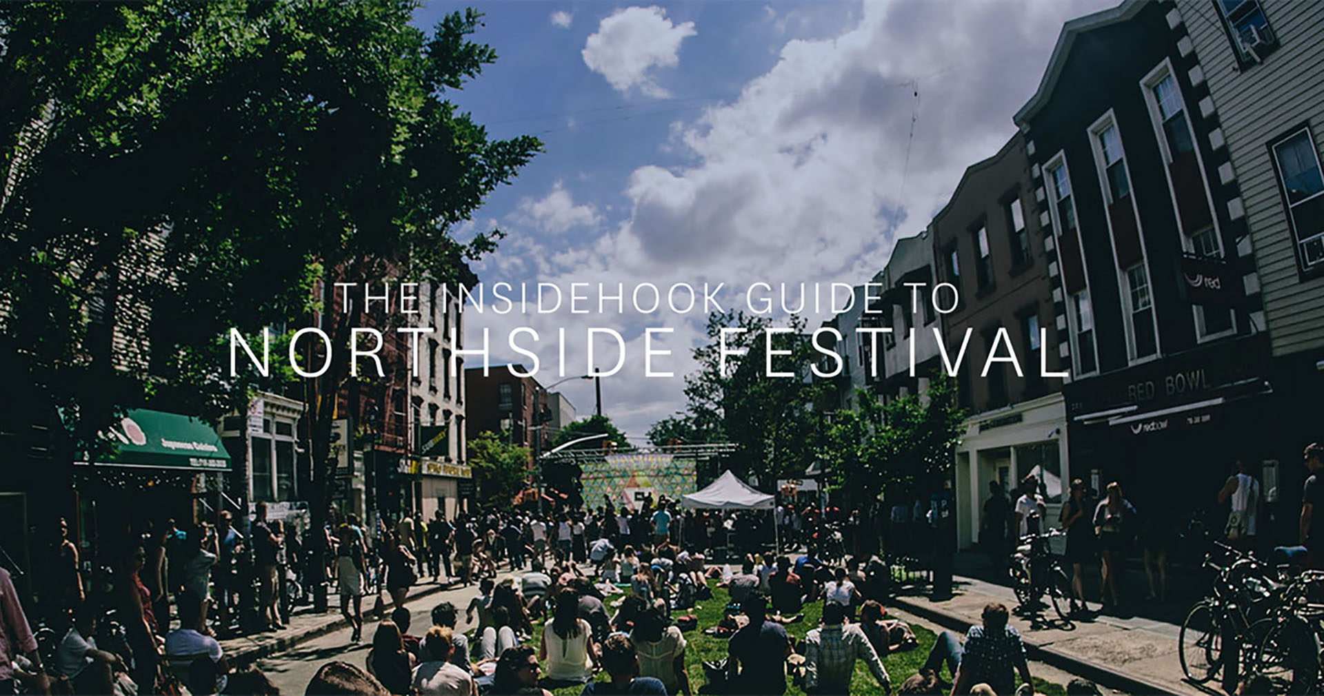 The InsideHook Guide to Northside Festival