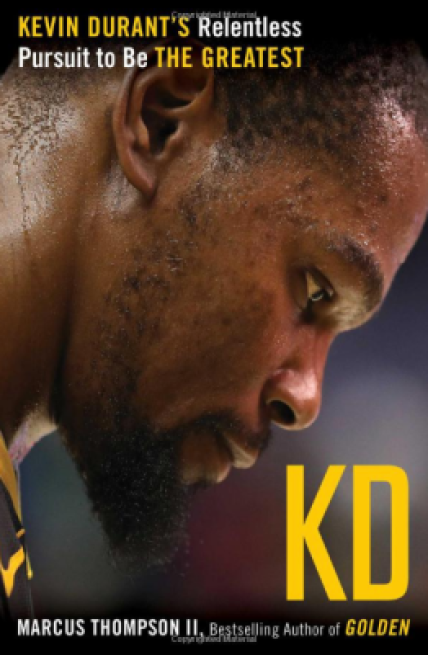 “KD: Kevin Durant’s Relentless Pursuit to be the Greatest” by Marcus Thompson. (Atria Books)