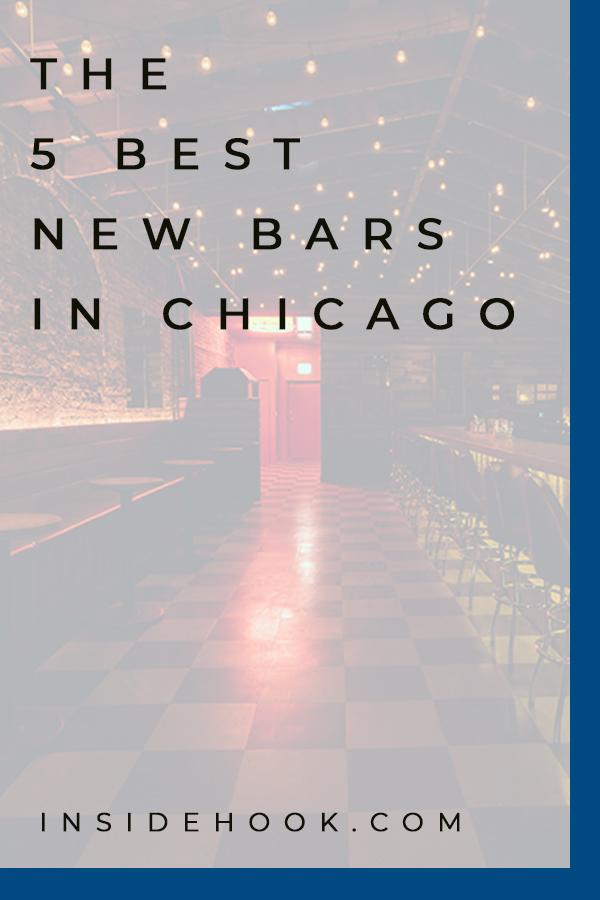 These Are the Best New Bars in Chicago InsideHook