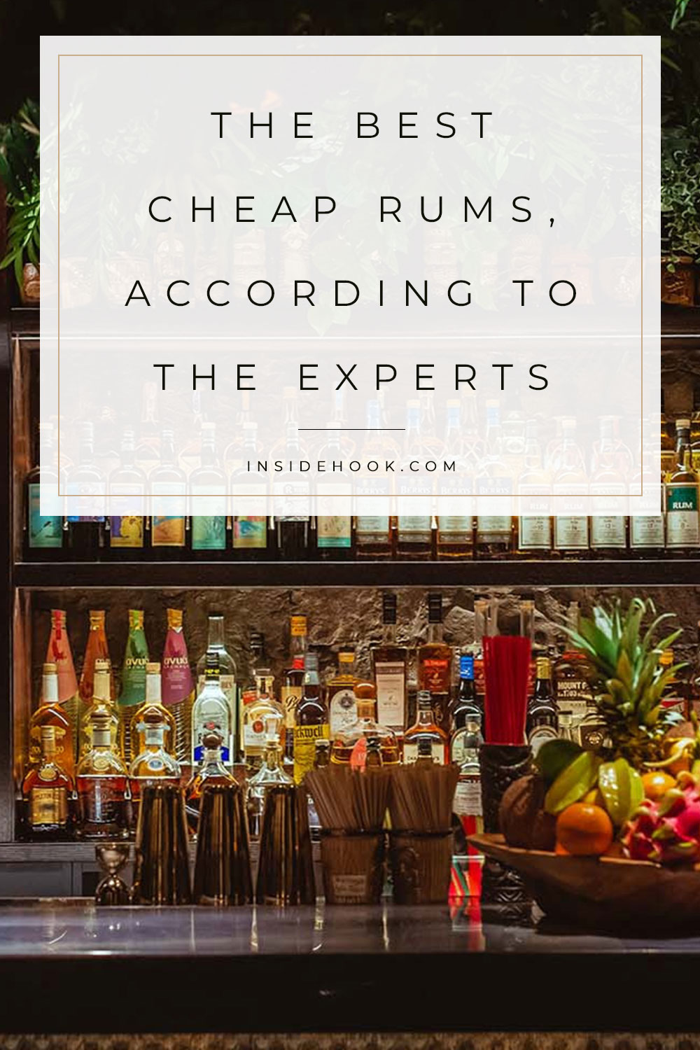 The Best Cheap Rums, According to Bar Professionals InsideHook