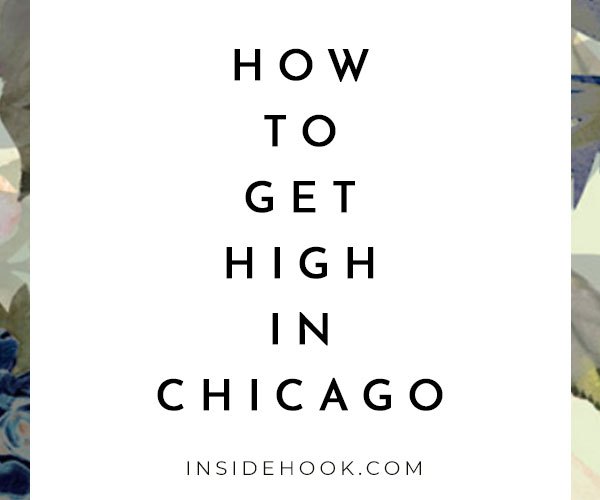 How to Get High (Legally) in Chicago