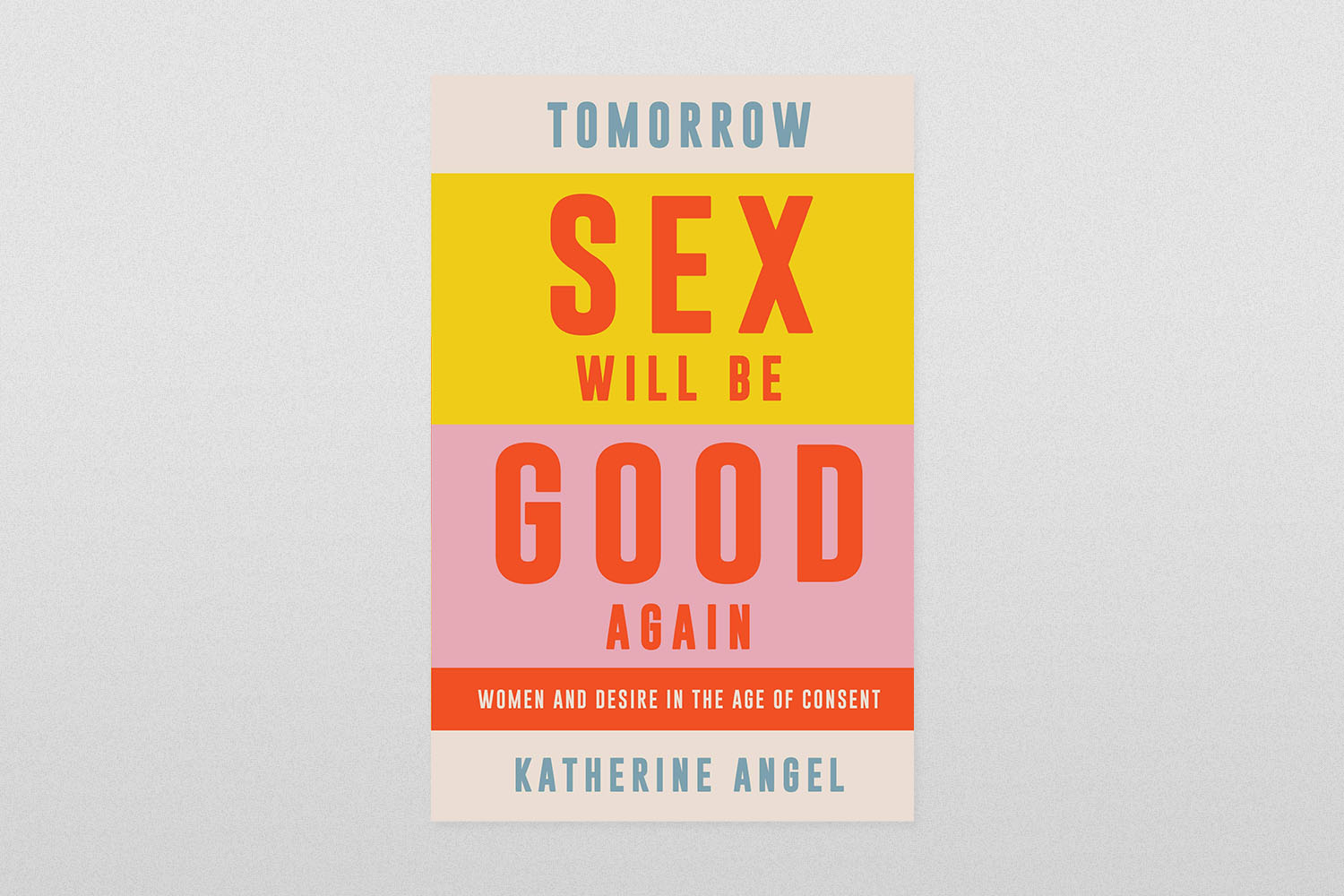 "Tomorrow Sex Will Be Good Again"
