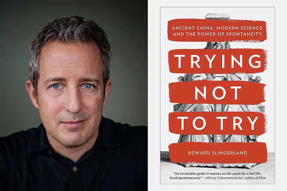 Author Edward Slingerland and his previous work "Trying Not to Try"