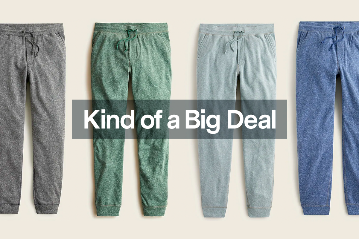 Multiple pairs of men's Infield fleece sweatpants from J.Crew with the phrase "Kind of a Big Deal" over the top