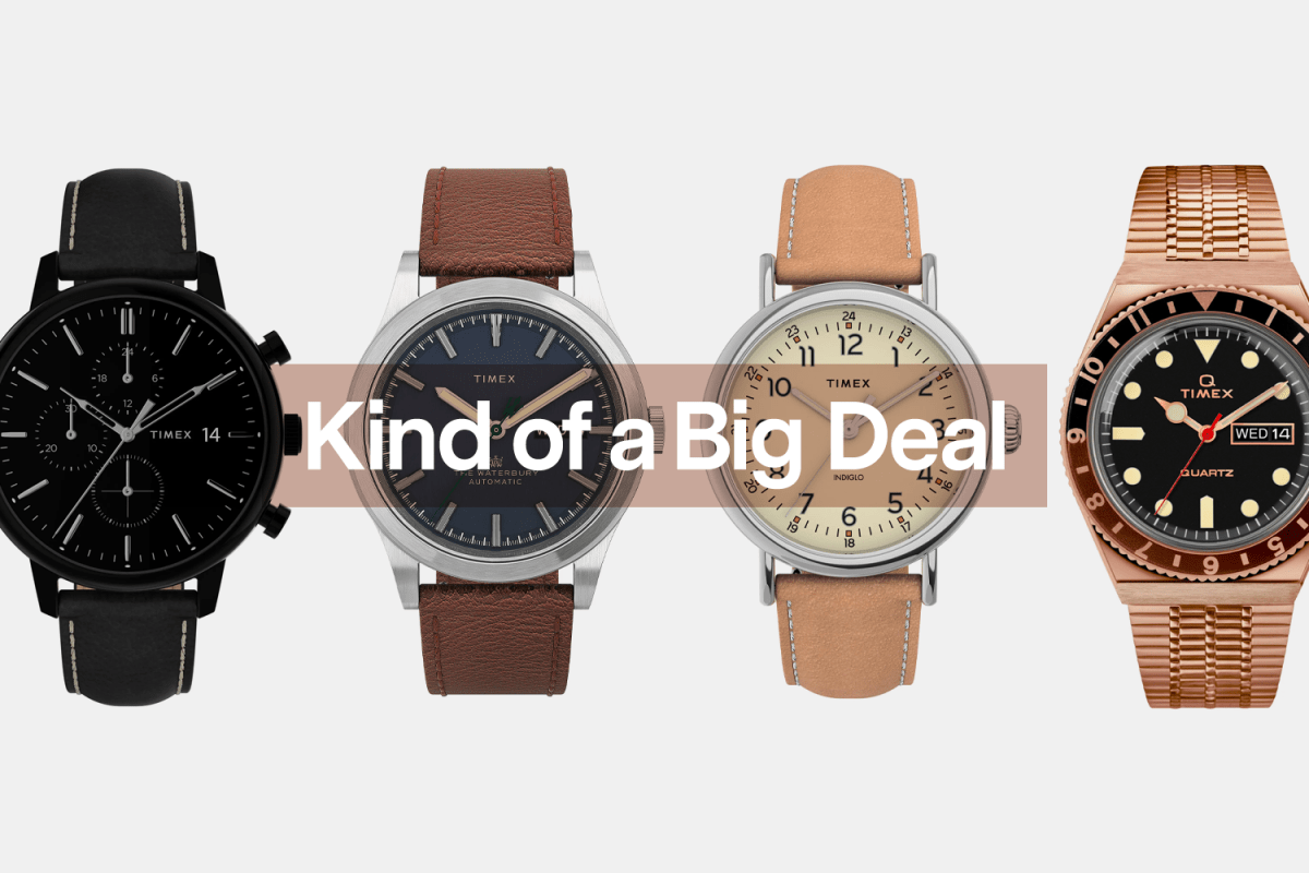 Four different Timex watches on a grey background with the words "Kind of a Big Deal" on top