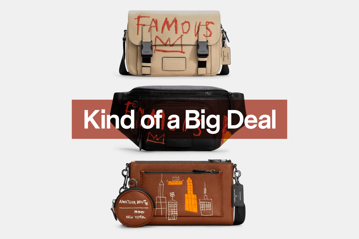 Three men's bags from the Coach x Jean-Michel Basquiat collection on a grey background with the text "Kind of a Big Deal" overlaid on top