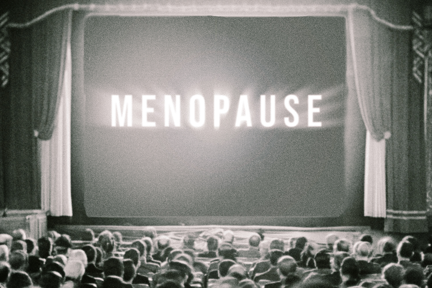 A theater screen with the words menopause writes across it.