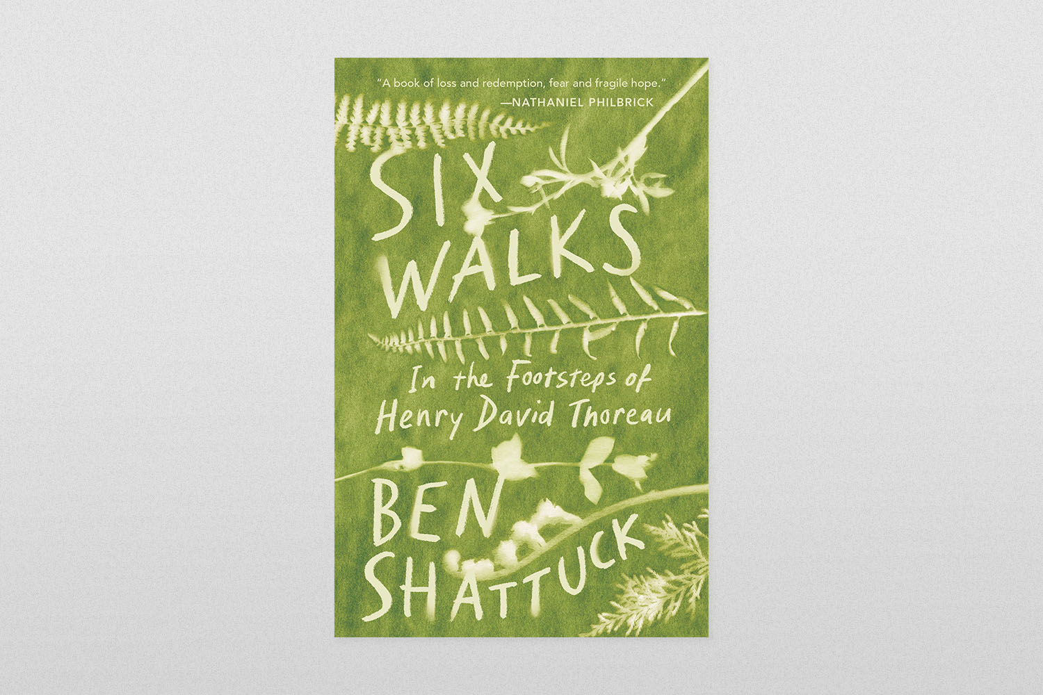 Six Walks- In the Footsteps of Henry David Thoreau Ben Shattuck