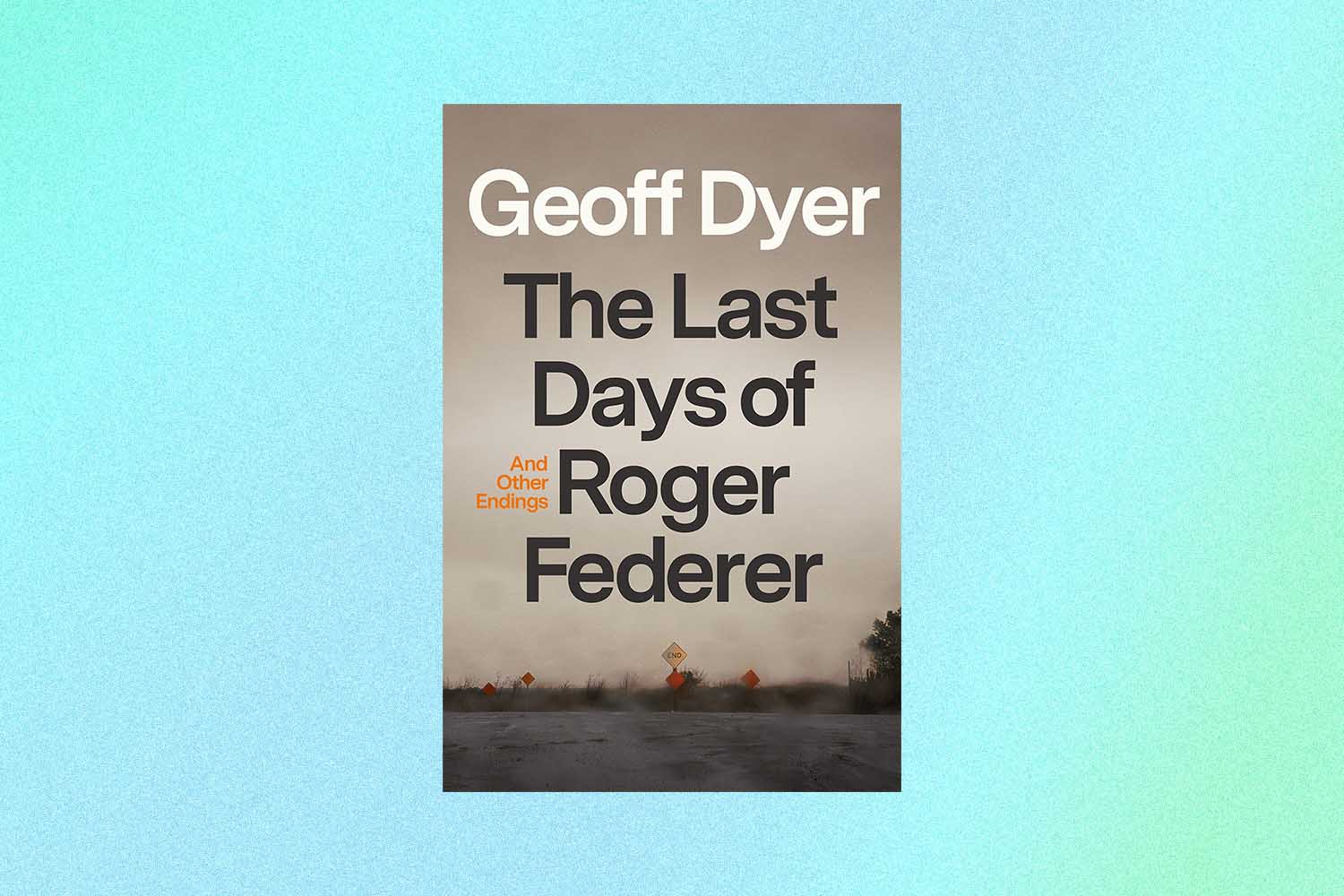 Cover of The Last Days of Roger Federer