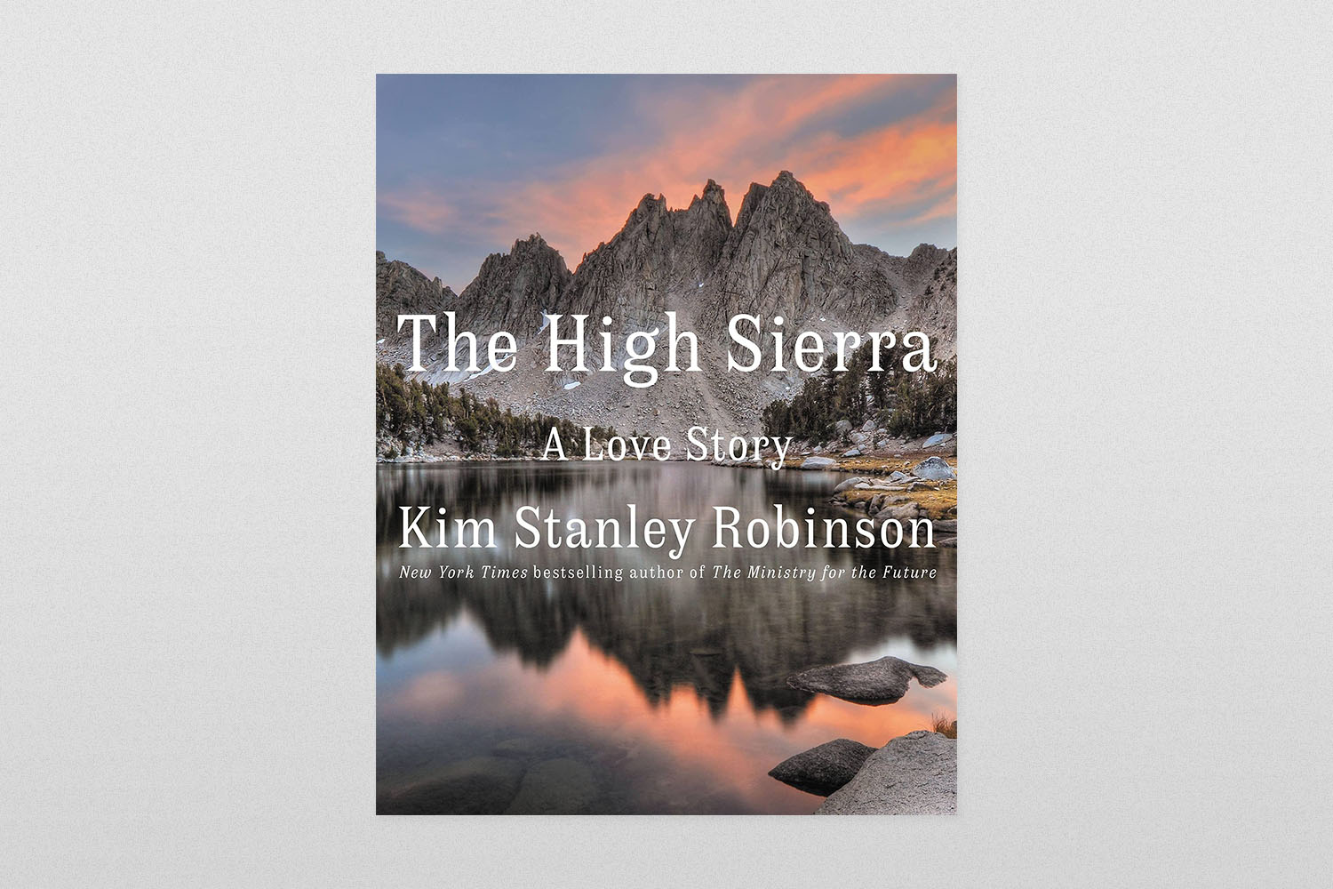 The High Sierra- A Love Story by Kim Stanley Robinson