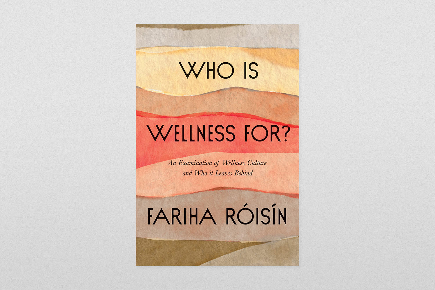 Kome je wellness namijenjen?  - Ispitivanje wellness kulture i onoga što ona ostavlja iza sebe od strane Farihe Roisin