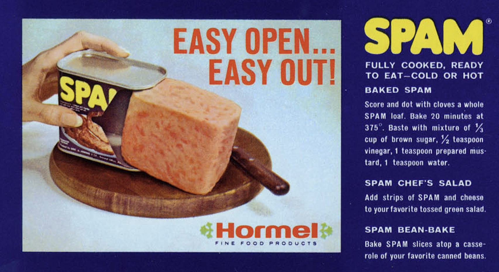 "Post-war, President Eisenhower sent a letter to the Hormel president that basically said, 'Thank you so very much for the hundreds of millions of pounds of product that you sent us during the war. We especially enjoyed having Spam.' It was a tongue-in-cheek way of saying, 'We've had enough.'"