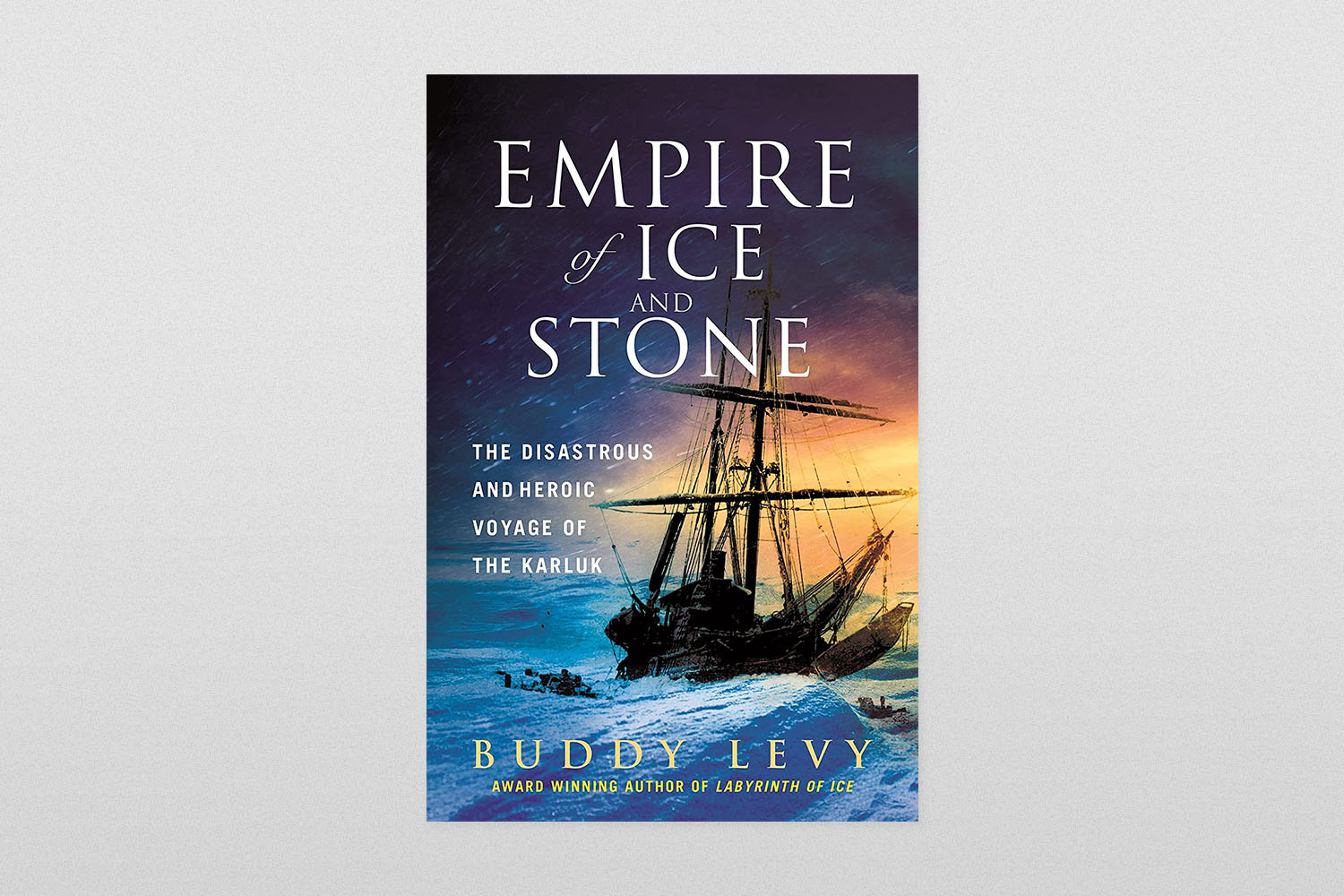 Empire of Ice and Stone by Buddy Levy