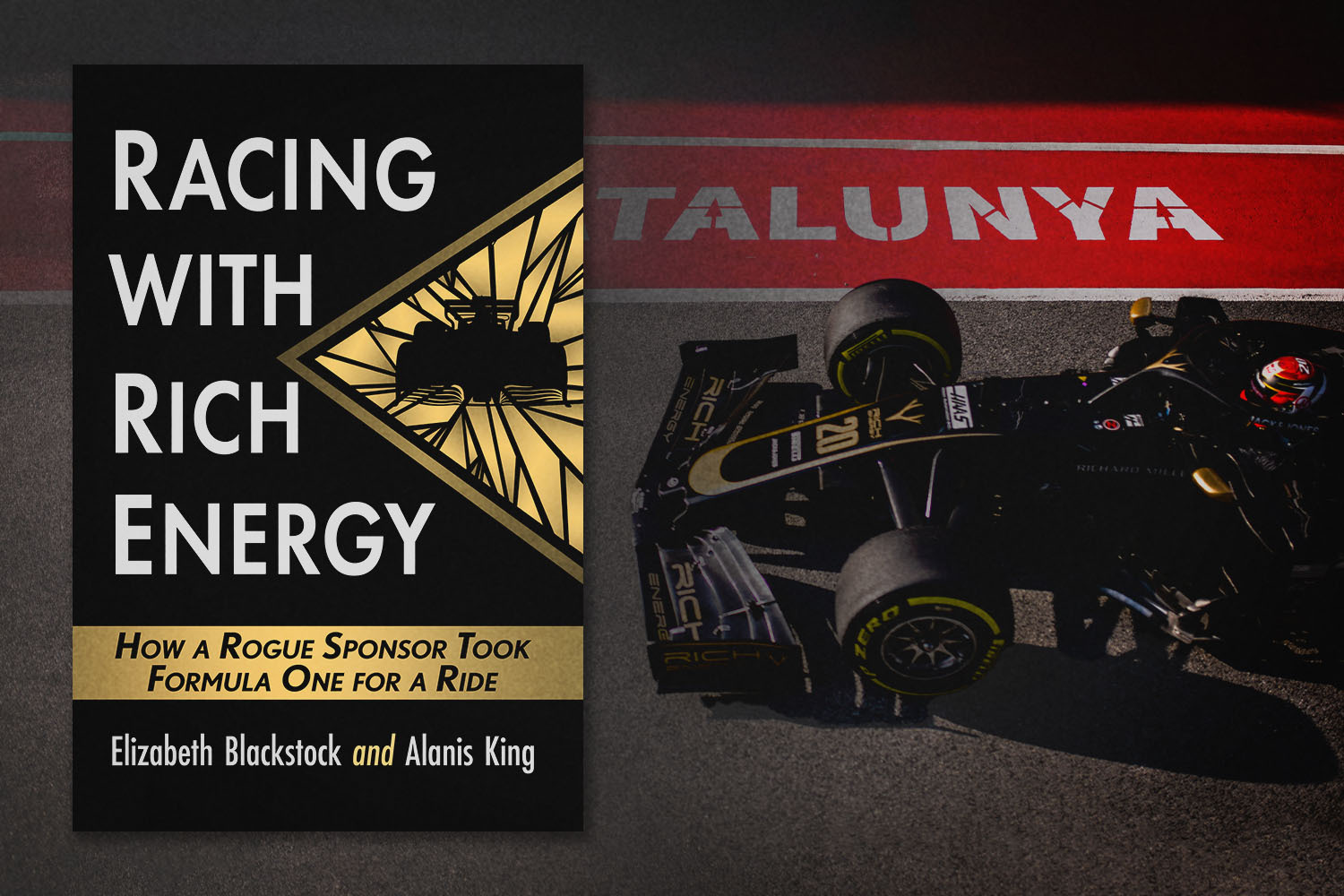 The cover of the book "Racing With Rich Energy," by journalists Alanis King and Elizabeth Blackstock, next to a Haas F1 car with a Rich Energy decal