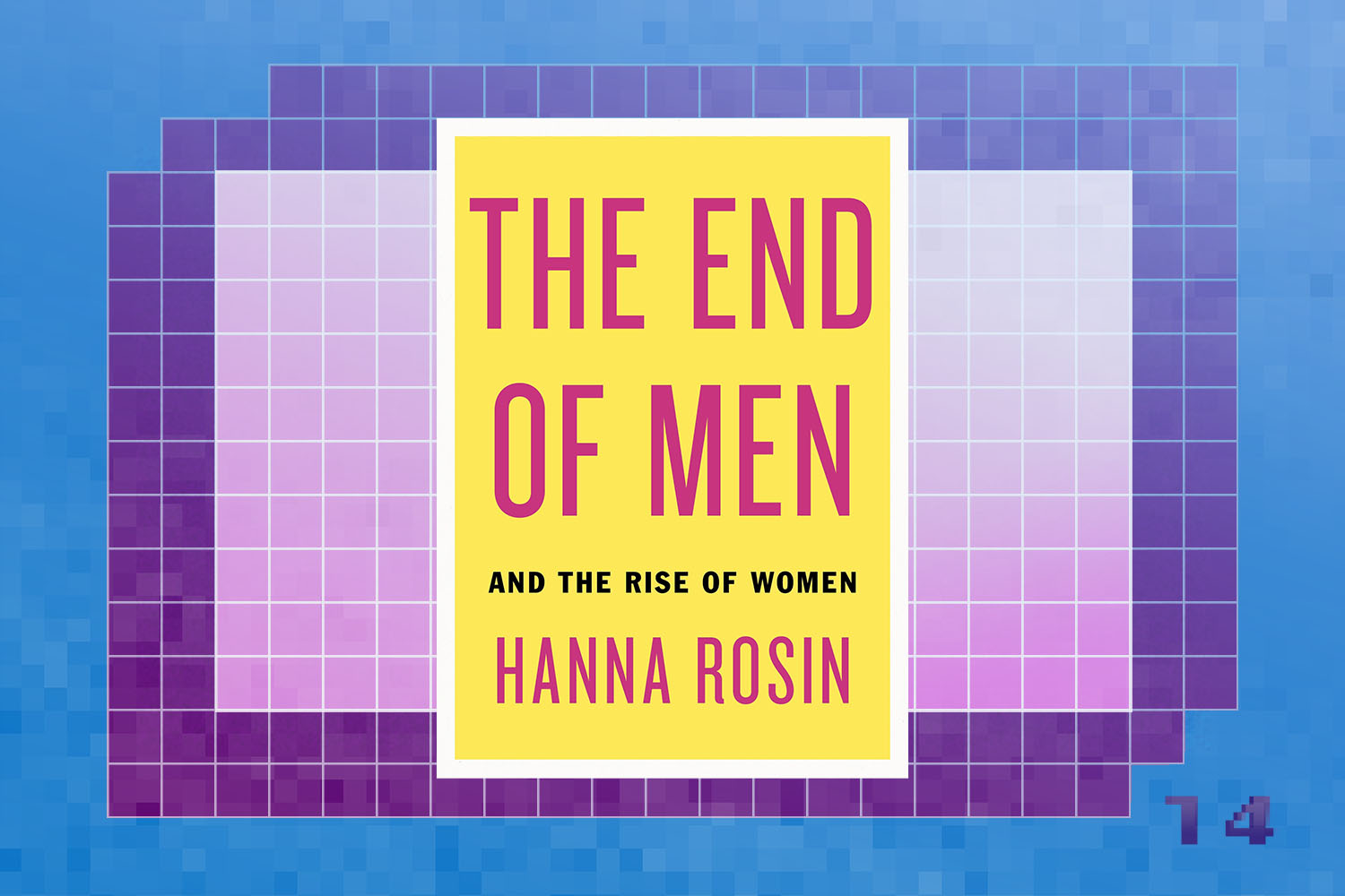 The End of Man: And the Rise of Women By Hanna Rosin