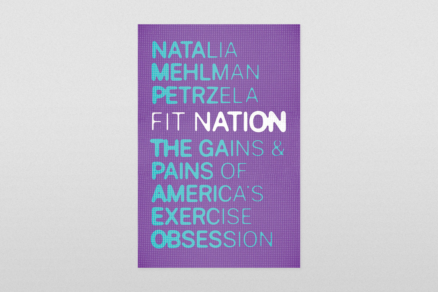 Fit Nation- The Gains and Pains of America's Exercise Obsession by Natalia Mehlman Petrzela