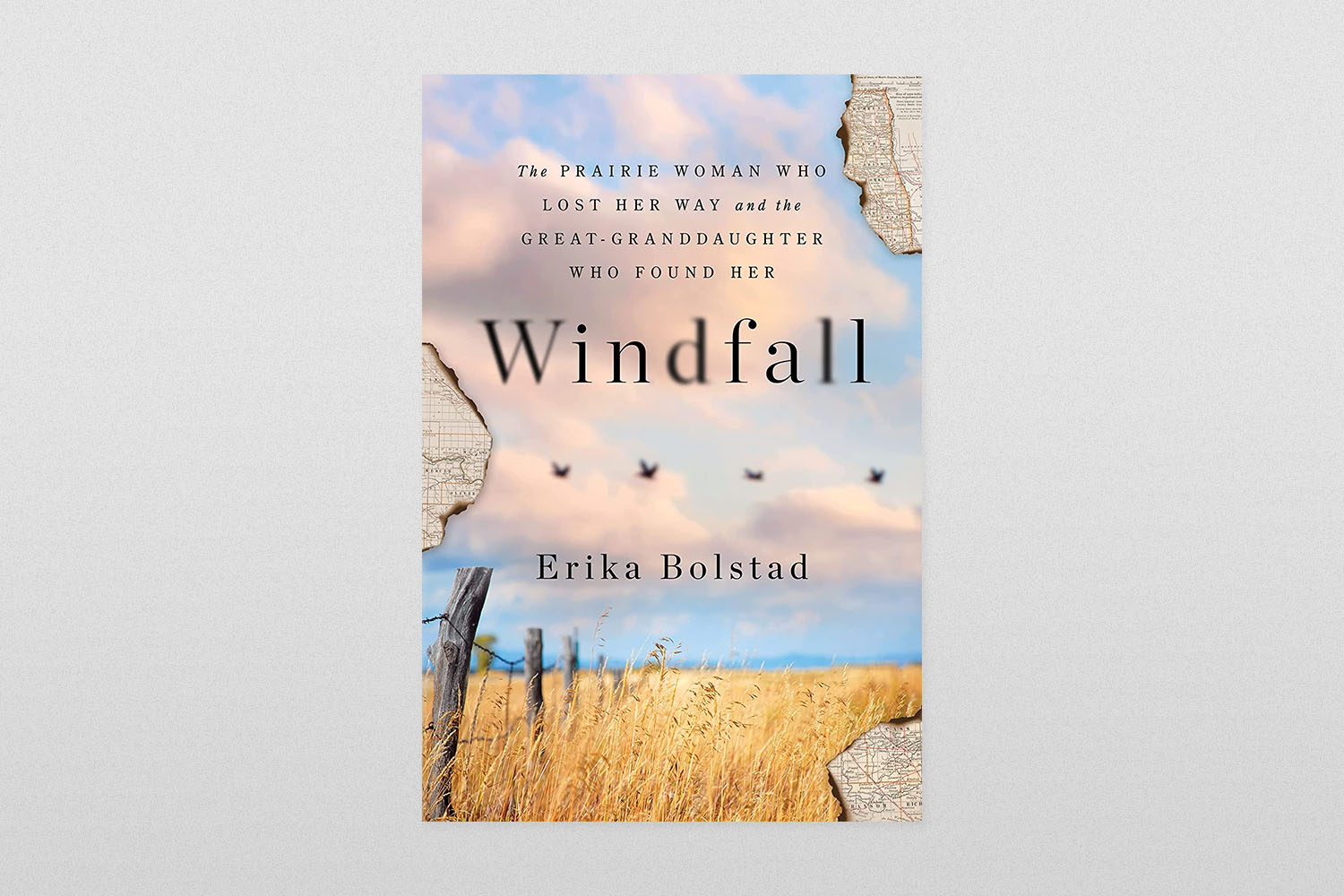 Windfall- The Prairie Woman Who Lost Her Way and the Great-Granddaughter Who Found Her