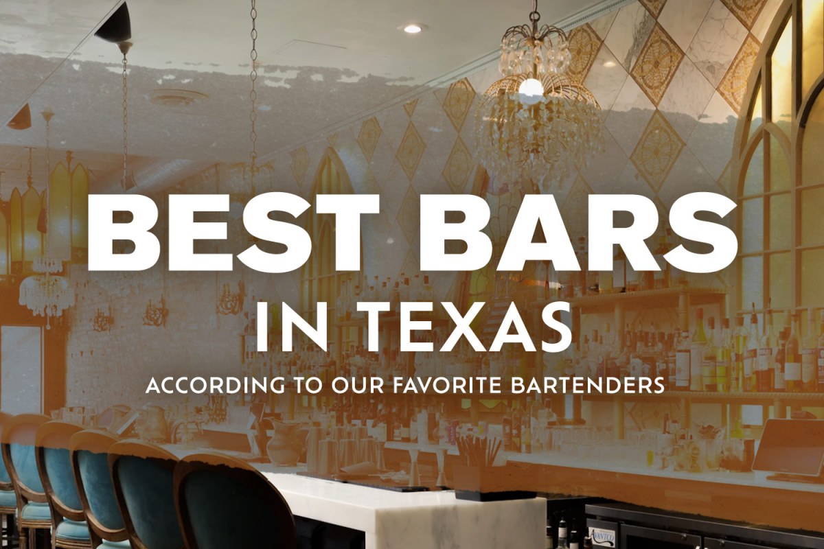 The 13 Best Bars in Texas, According to Bartenders