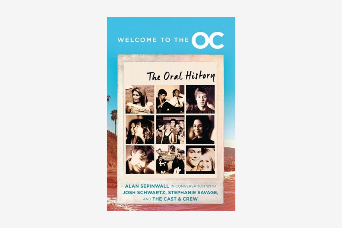 Welcome to The O.C.: The Oral History