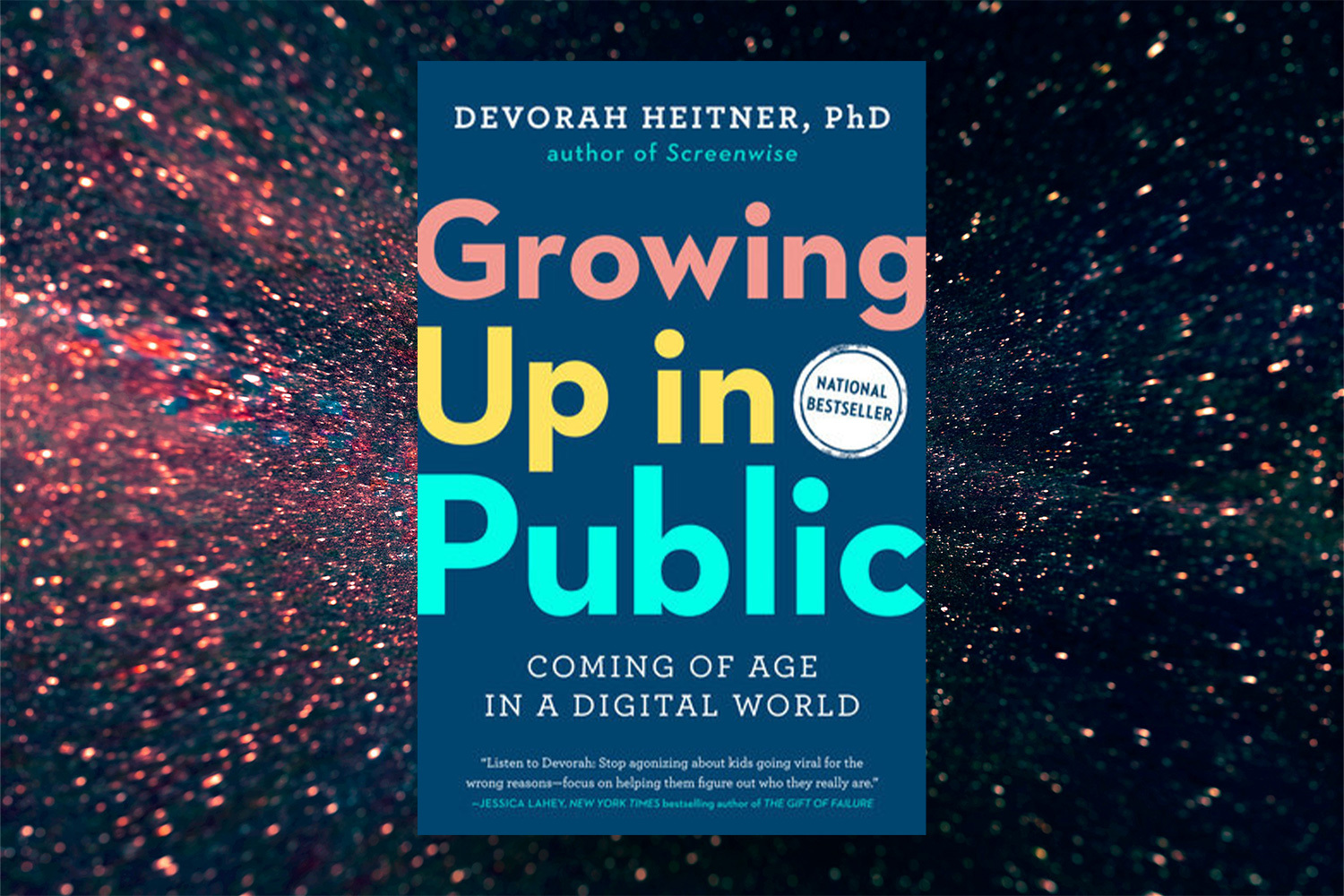 The cover of a new book "Growing Up in Public," written by Devorah Heitner, PhD. We spoke with Heitner about raising kids in the age of social media.