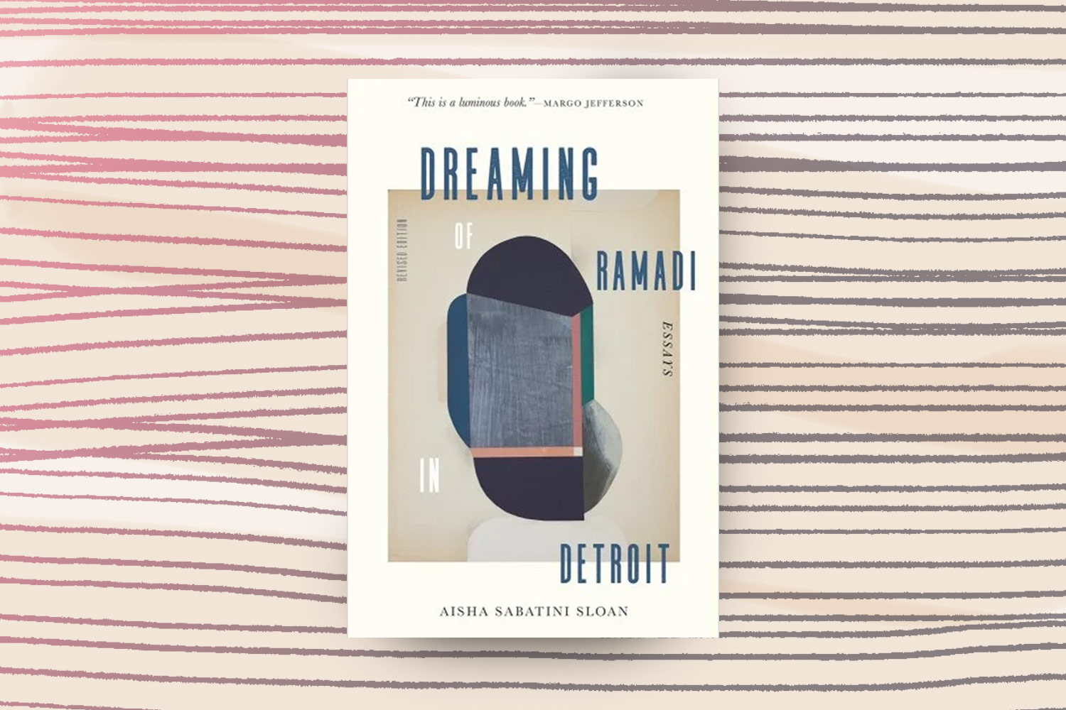 Aisha Sabatini Sloan, Dreaming of Ramadi in Detroit: Essays 