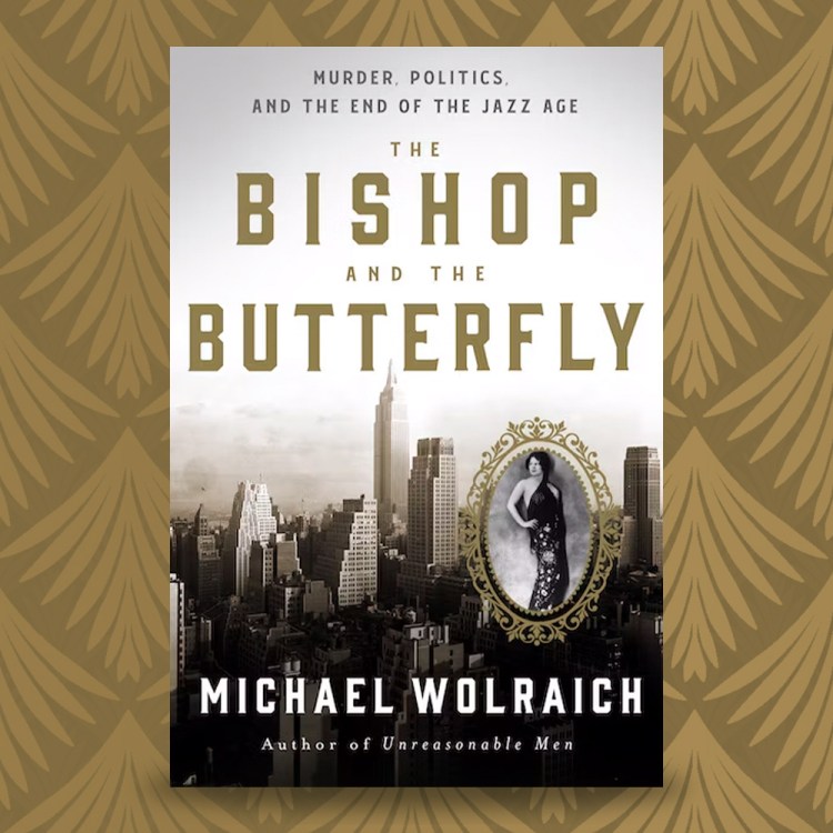The cover of the new narrative nonfiction book "The Bishop and the Butterfly: Murder, Politics, and the End of the Jazz Age." We spoke with author Michael Wolraich about the book.