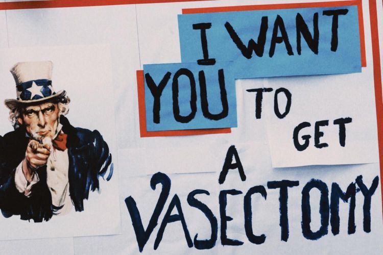 A poster of Uncle's Sam classic "I Want You" point, but it says "to get a vasectomy" at the bottom. Today, our writer shares his own story about what it's like to get a vasectomy.