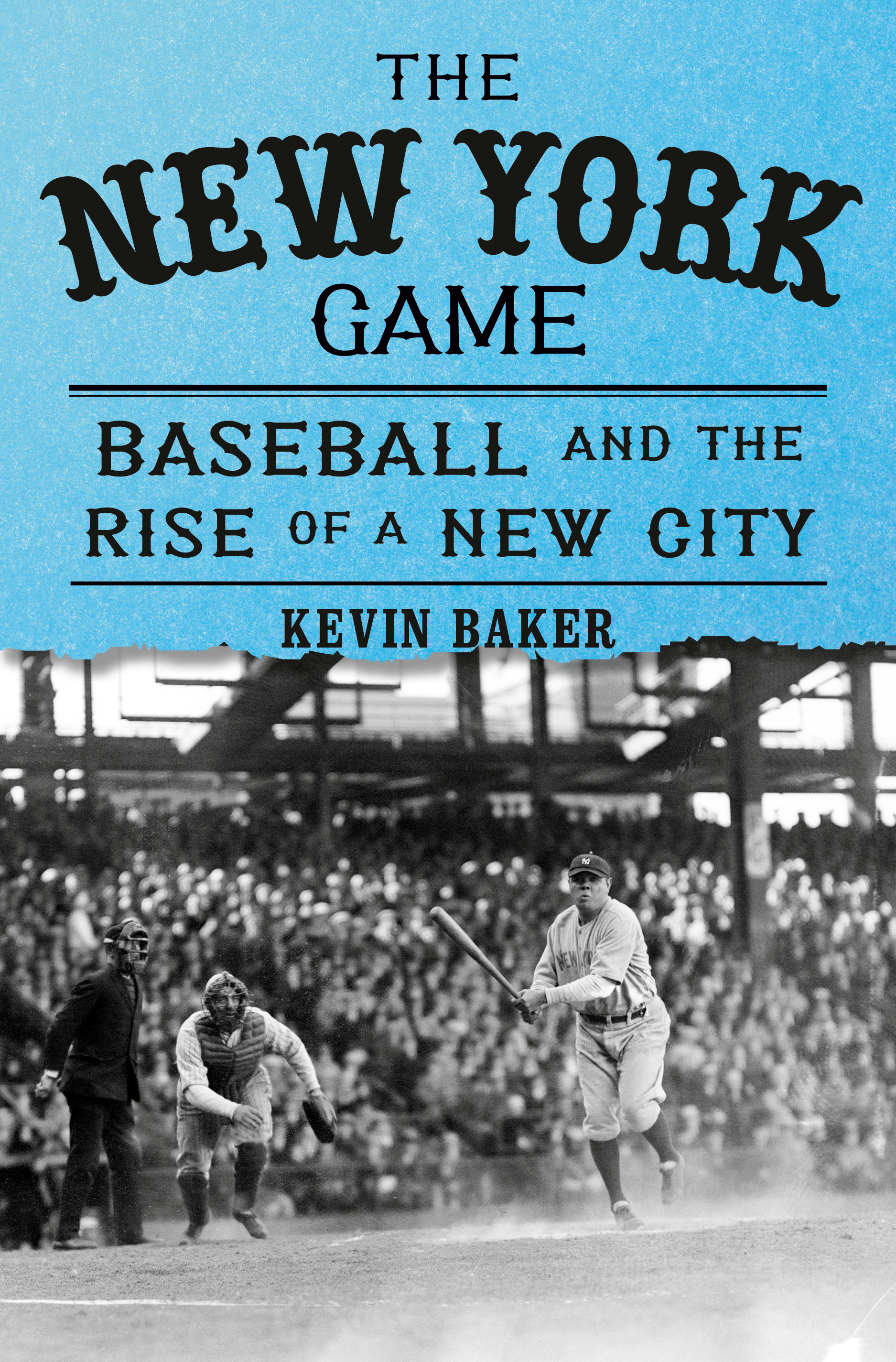 The cover of “The New York Game: Baseball and the Rise of a New City” by Kevin Baker.
