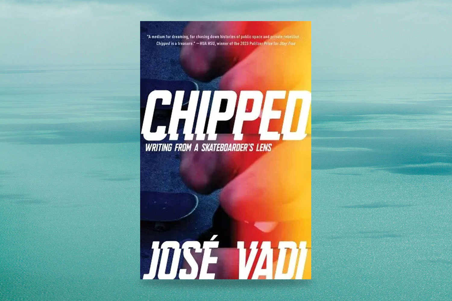 José Vadi, Chipped: Writing from a Skateboarder's Lens 