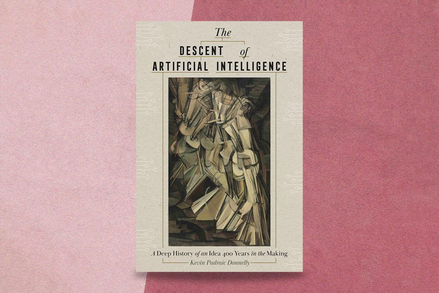 Kevin Padraic Donnelly, The Descent of Artificial Intelligence: A Deep History of an Idea 400 Years in the Making