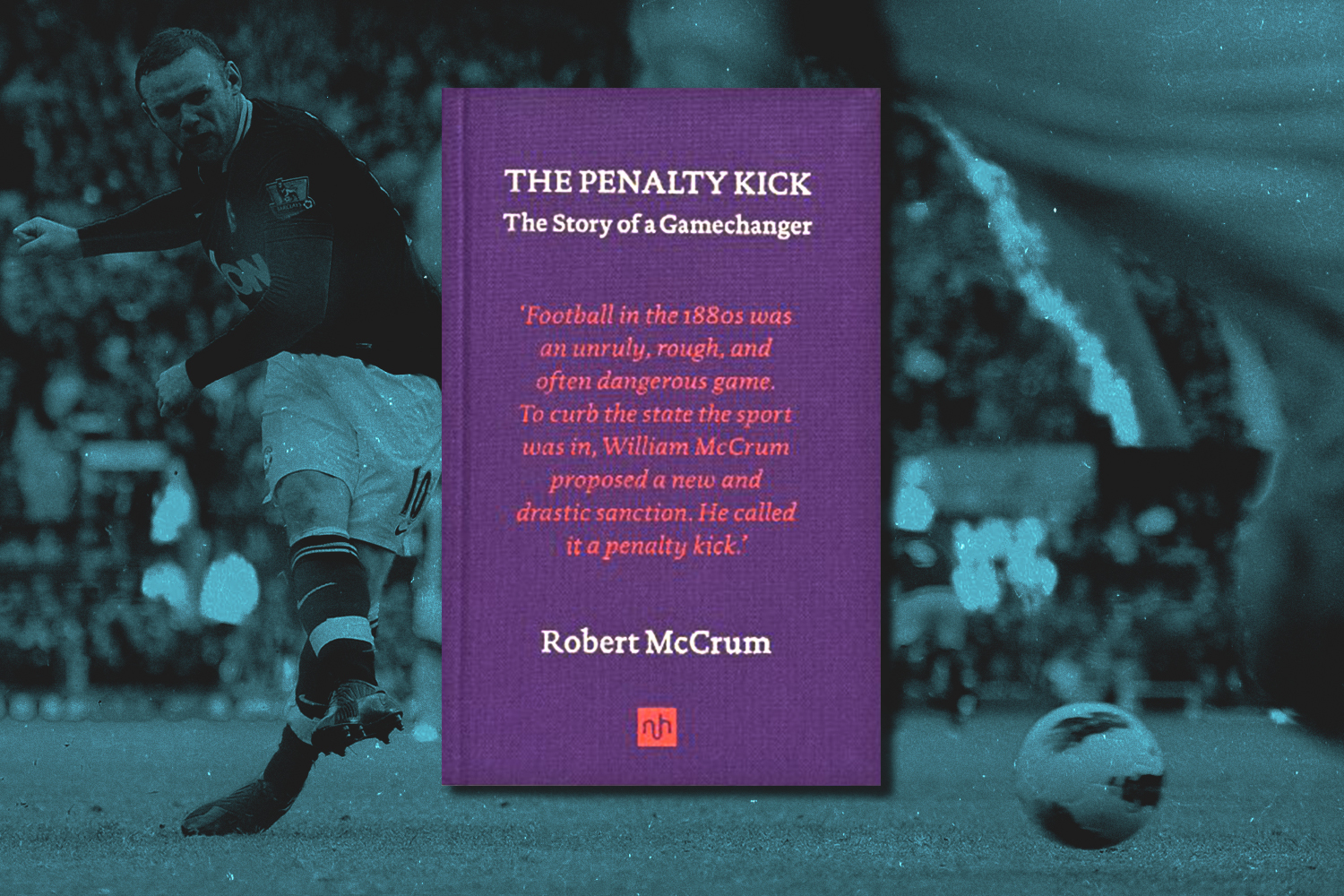 Cover of "The Penalty Kick" and photo of Wayne Rooney taking a penalty kick