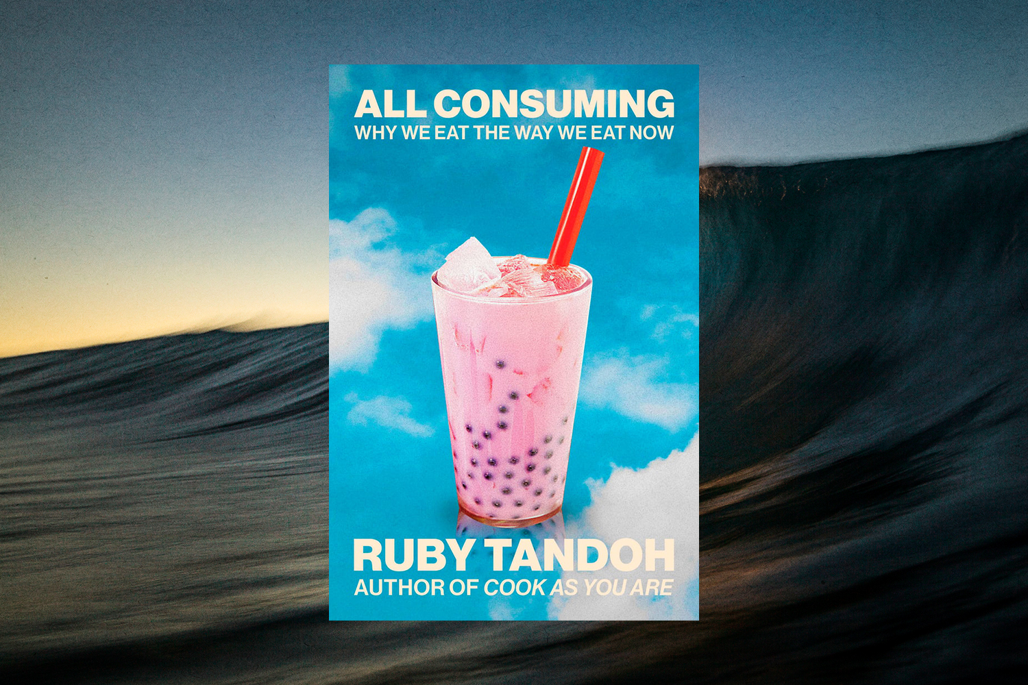 Ruby Tandoh, All Consuming: Why We Eat the Way We Eat Now