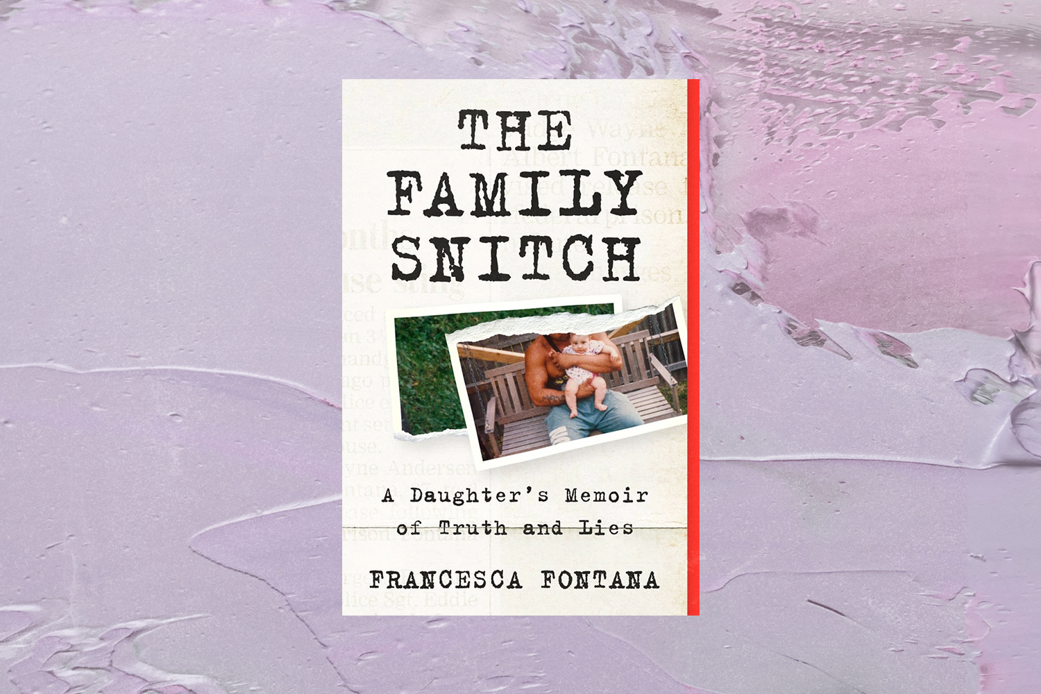 Francesca Fontana, The Family Snitch: A Daughter’s Memoir of Truth and Lies
