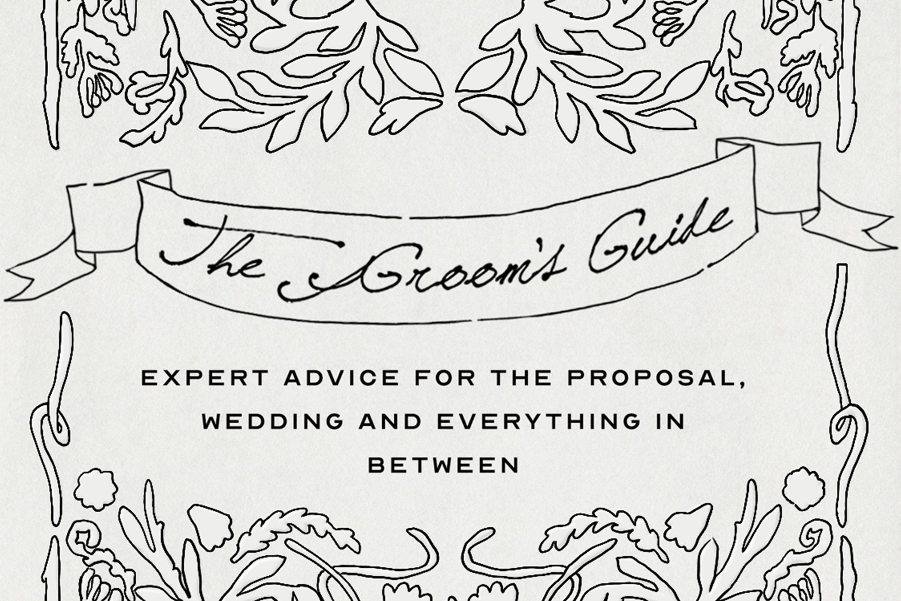An invitation that reads: The Groom's Guide: Expert advice for the proposal, wedding and everything in between
