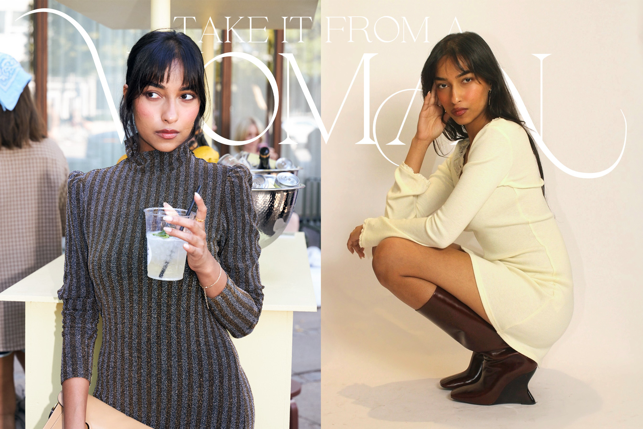 A woman in a striped dress holds a drink, and the same woman in a cream dress and boots crouches. Text: "TAKE IT FROM A WOMAN".